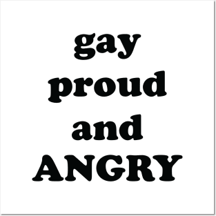 gay proud and ANGRY Posters and Art